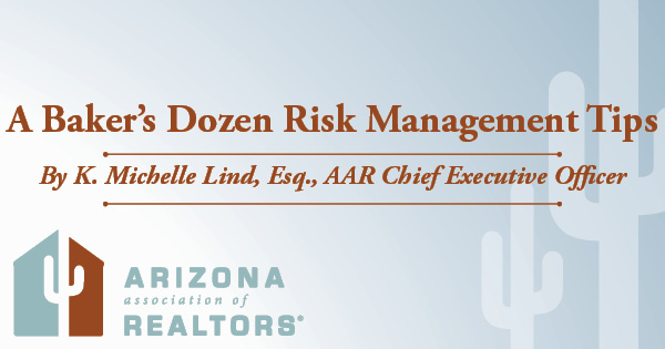 Baker's Dozen Risk Management Tips Arizona Real Estate K Michelle Lind